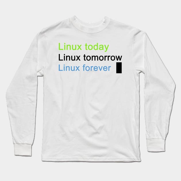 Linux Forever Long Sleeve T-Shirt by 7Guerreiros